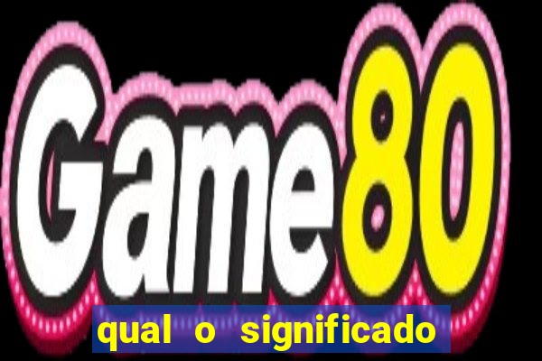 qual o significado do jogo